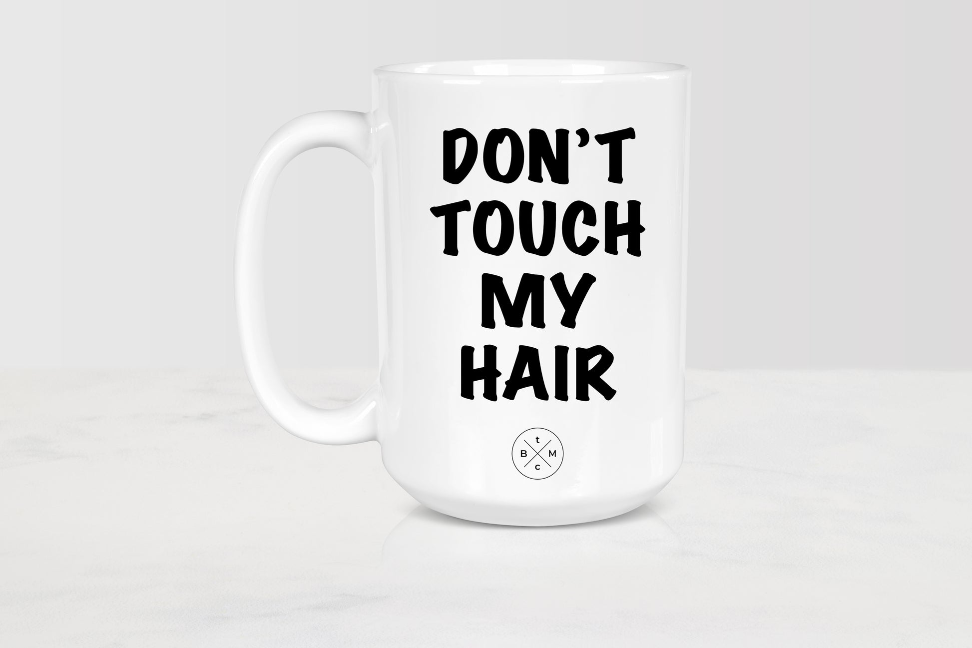 15 ounce white ceramic mug with black text don’t touch my hair