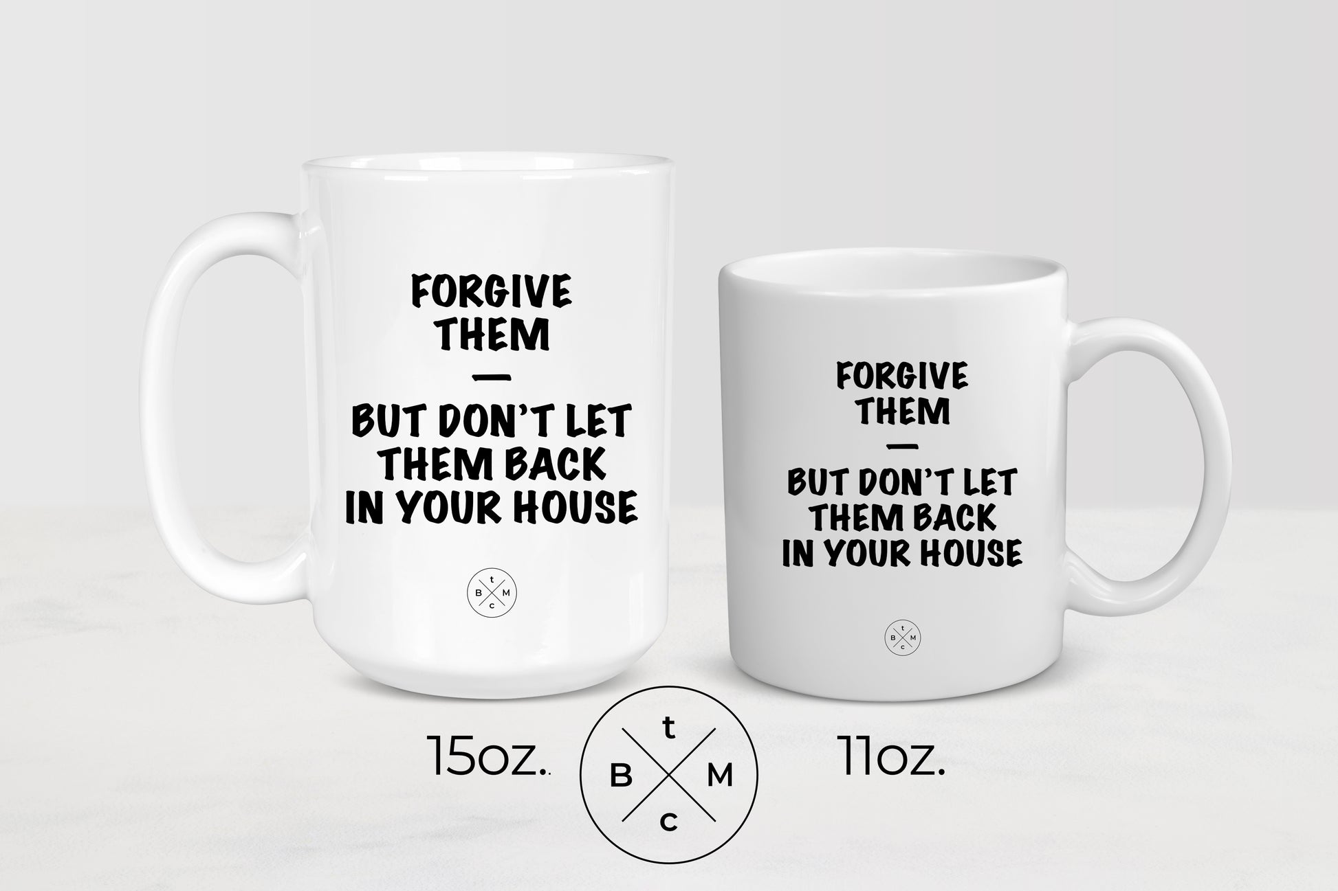 11 ounce and 15 ounce white ceramic mug with black text forgive them but don’t let them back in your house