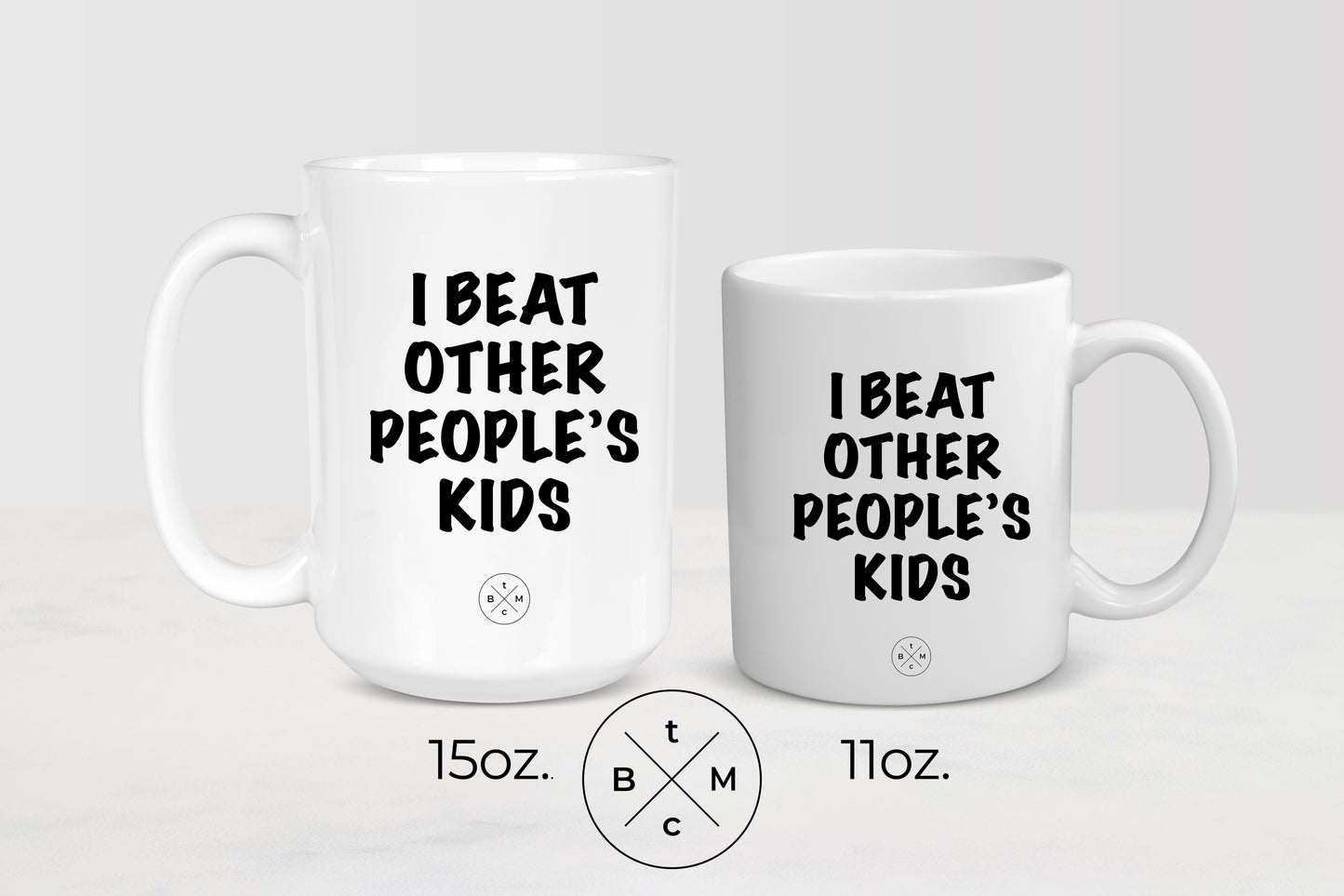 White 11 ounce And 15 ounce ceramic mugs with black text I beat other people’s kids