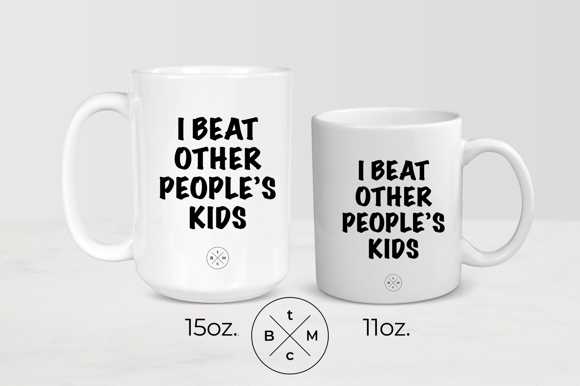 White 11 ounce And 15 ounce ceramic mugs with black text I beat other people’s kids