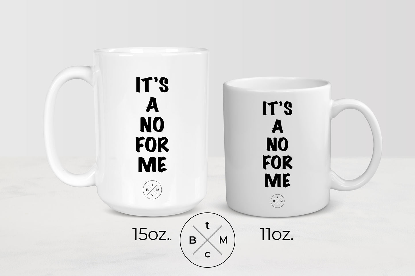 White 11 ounce and 15 ounce mug with black text it’s a no for me 