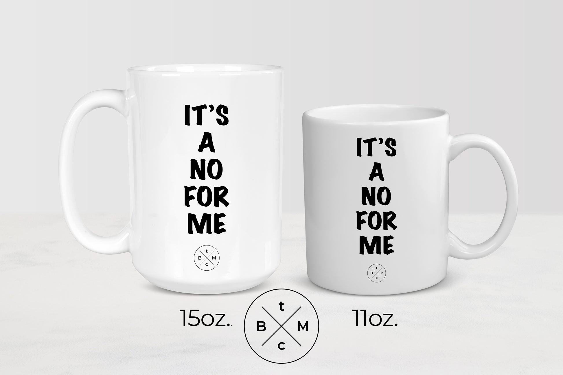 White 11 ounce and 15 ounce mug with black text it’s a no for me 