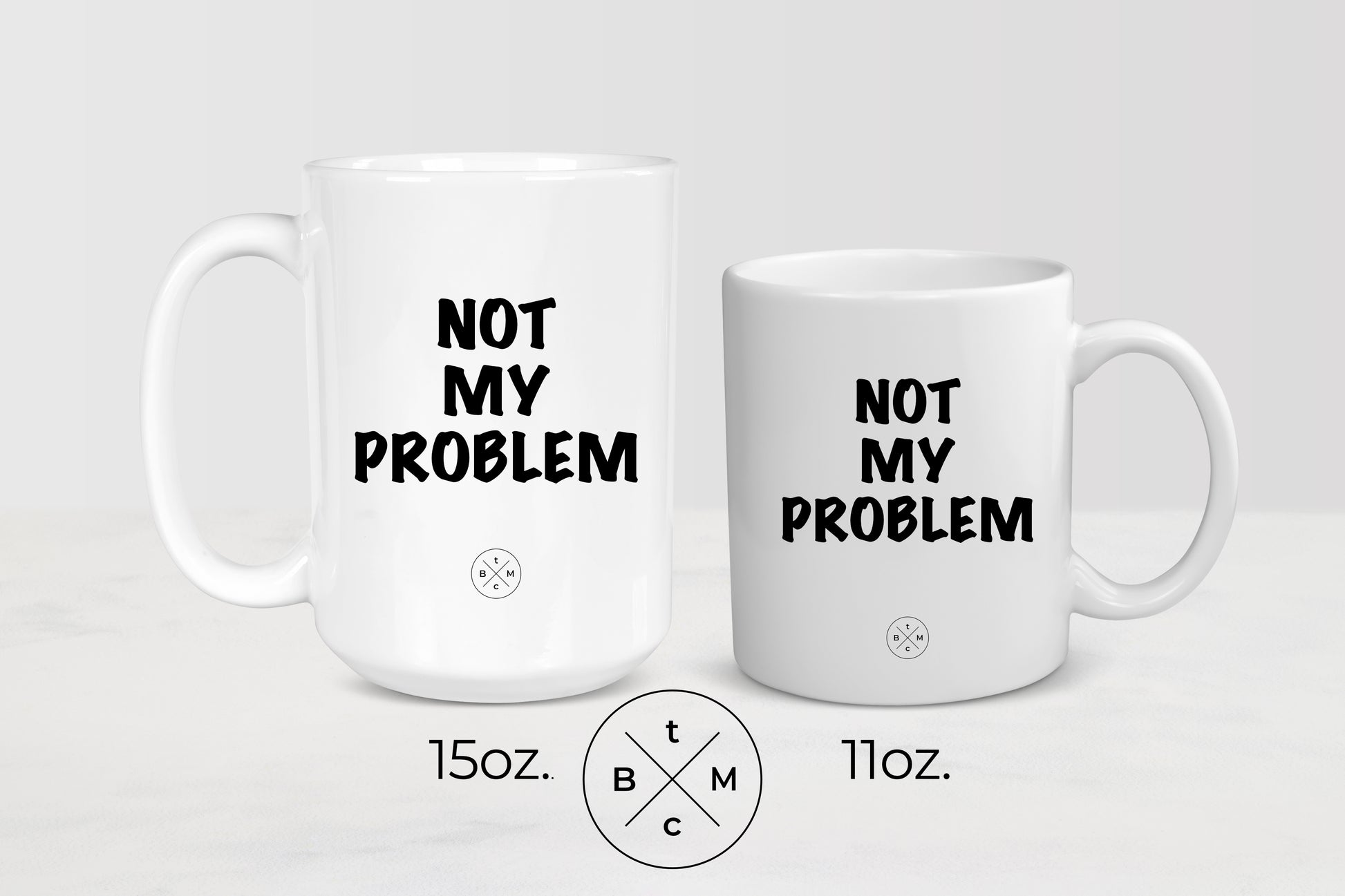 11 and 15 ounce white ceramic mugs with black text not my problem