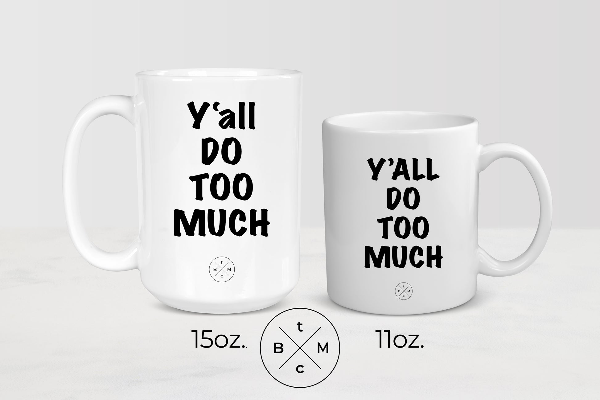 11 and 15 ounce white ceramic mugs with black text y’all do too much
